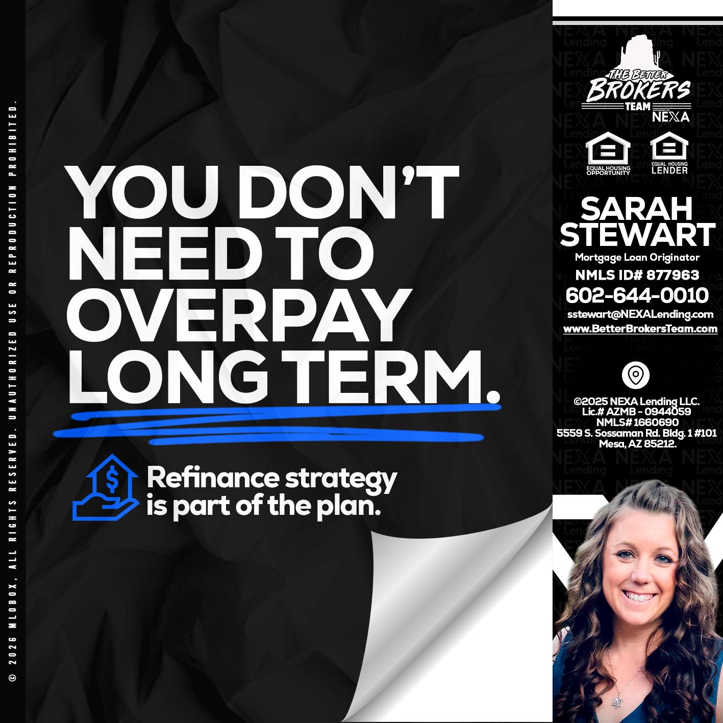 you don't need - Sarah Stewart -Mortgage Loan Originator