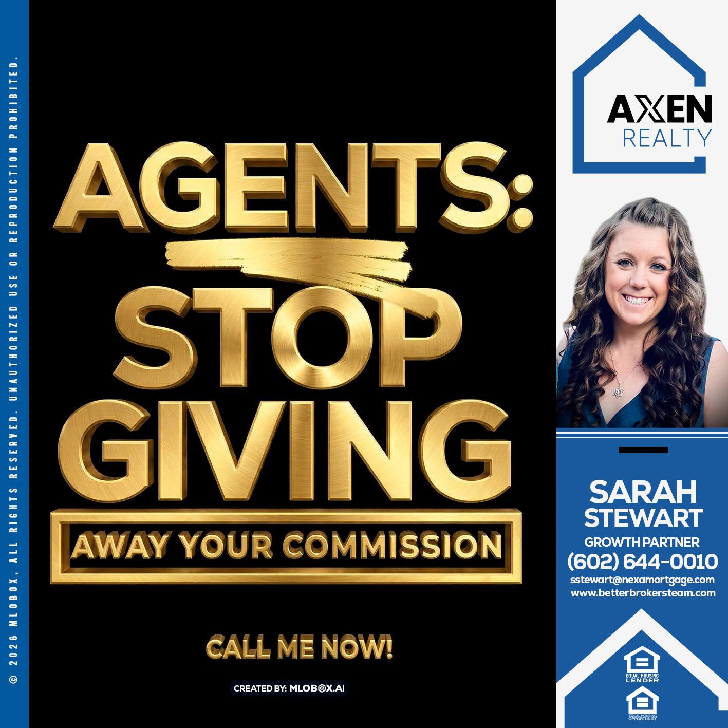 AGENTS STOP GIVING - Sarah Stewart -Mortgage Loan Originator