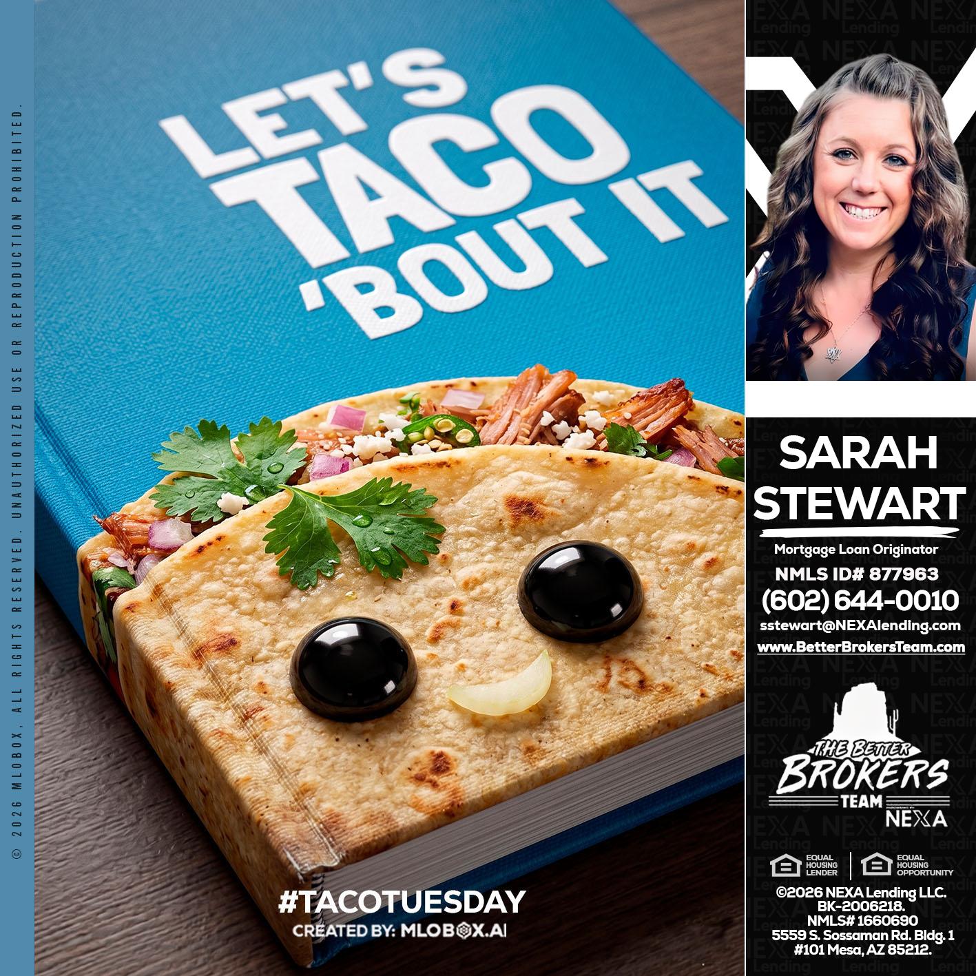 LETS TACO ABOUT IT - Sarah Stewart -Mortgage Loan Originator