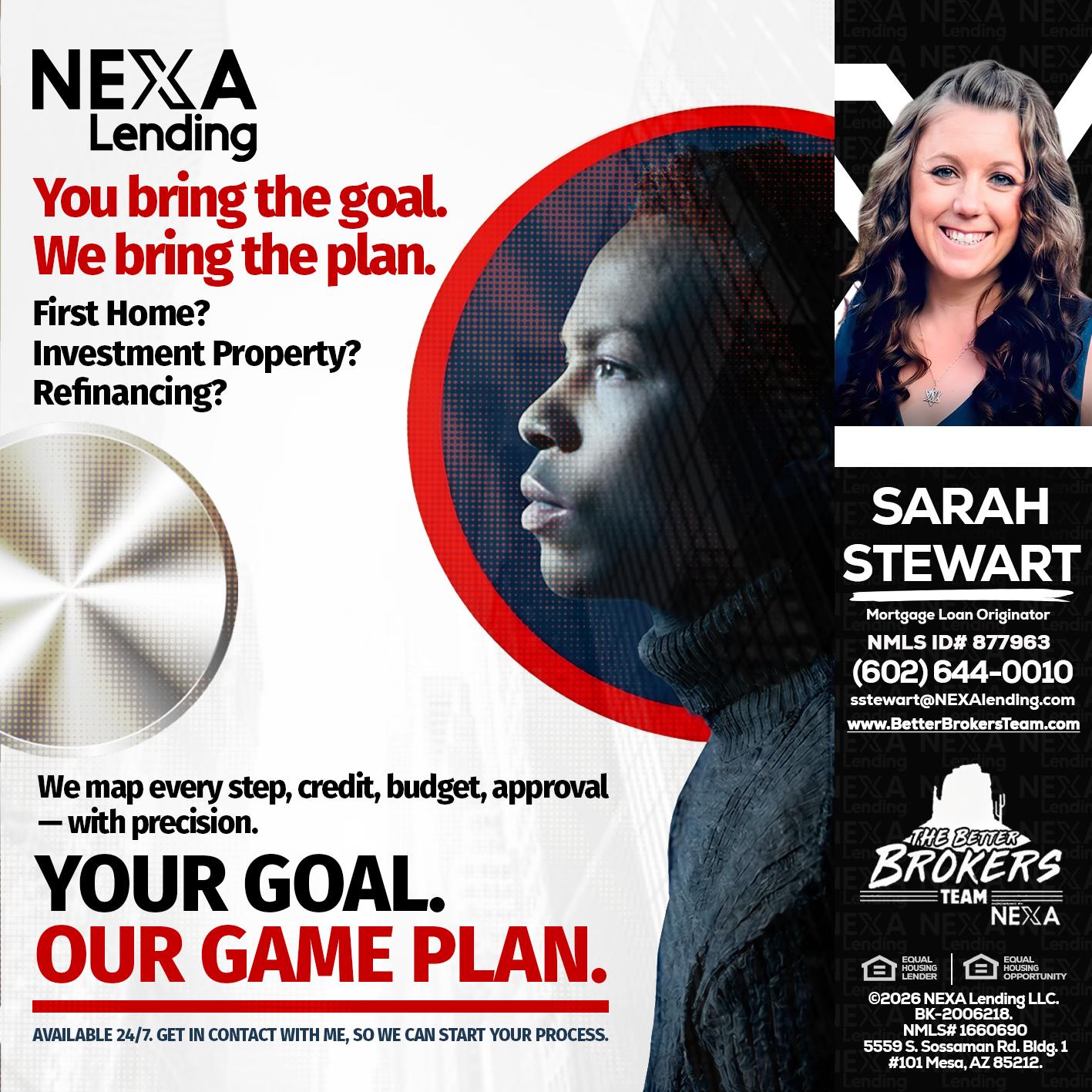 YOUR GOAL. OUR GAME PLAN. - Sarah Stewart -Mortgage Loan Originator