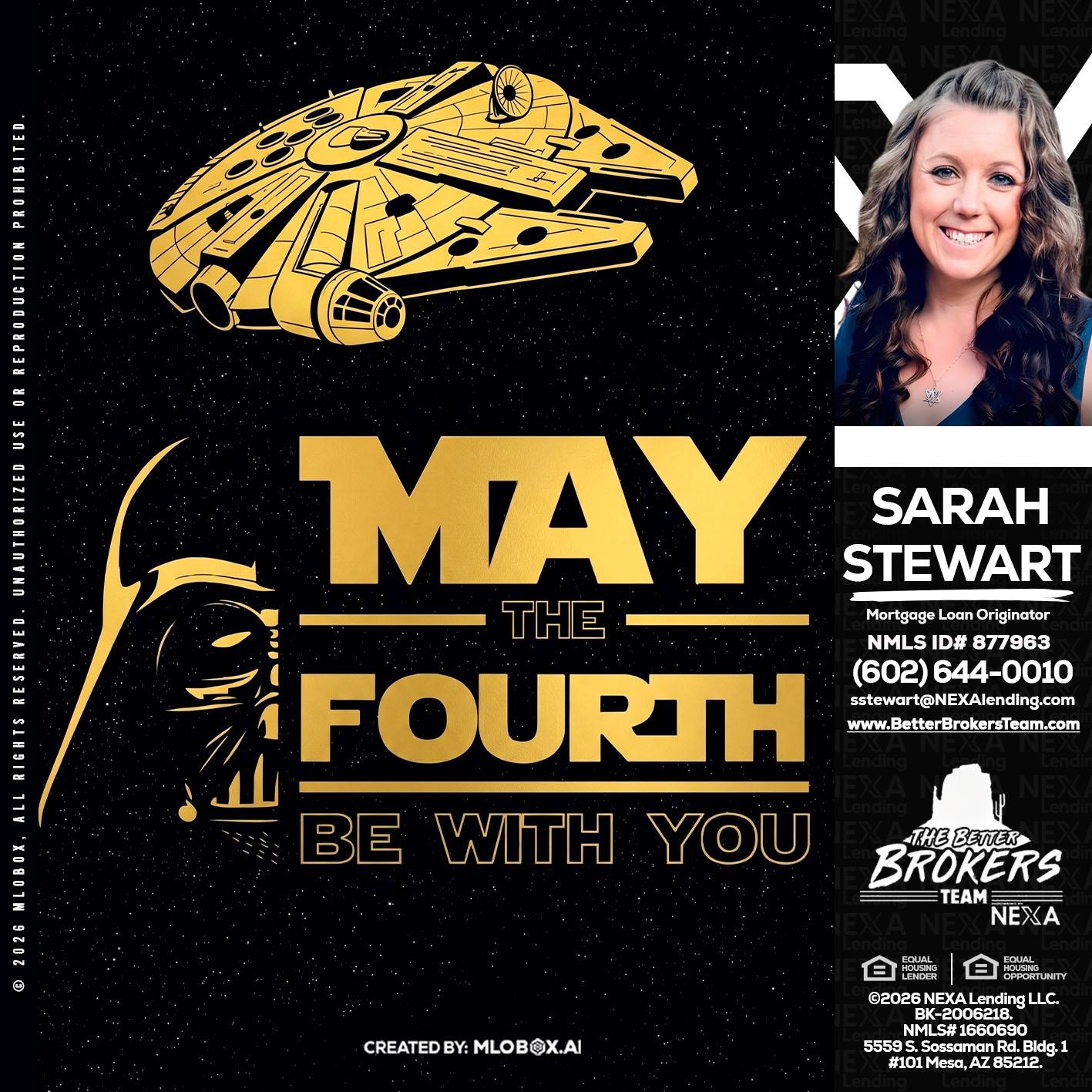 MAY THE FOURTH - Sarah Stewart -Mortgage Loan Originator