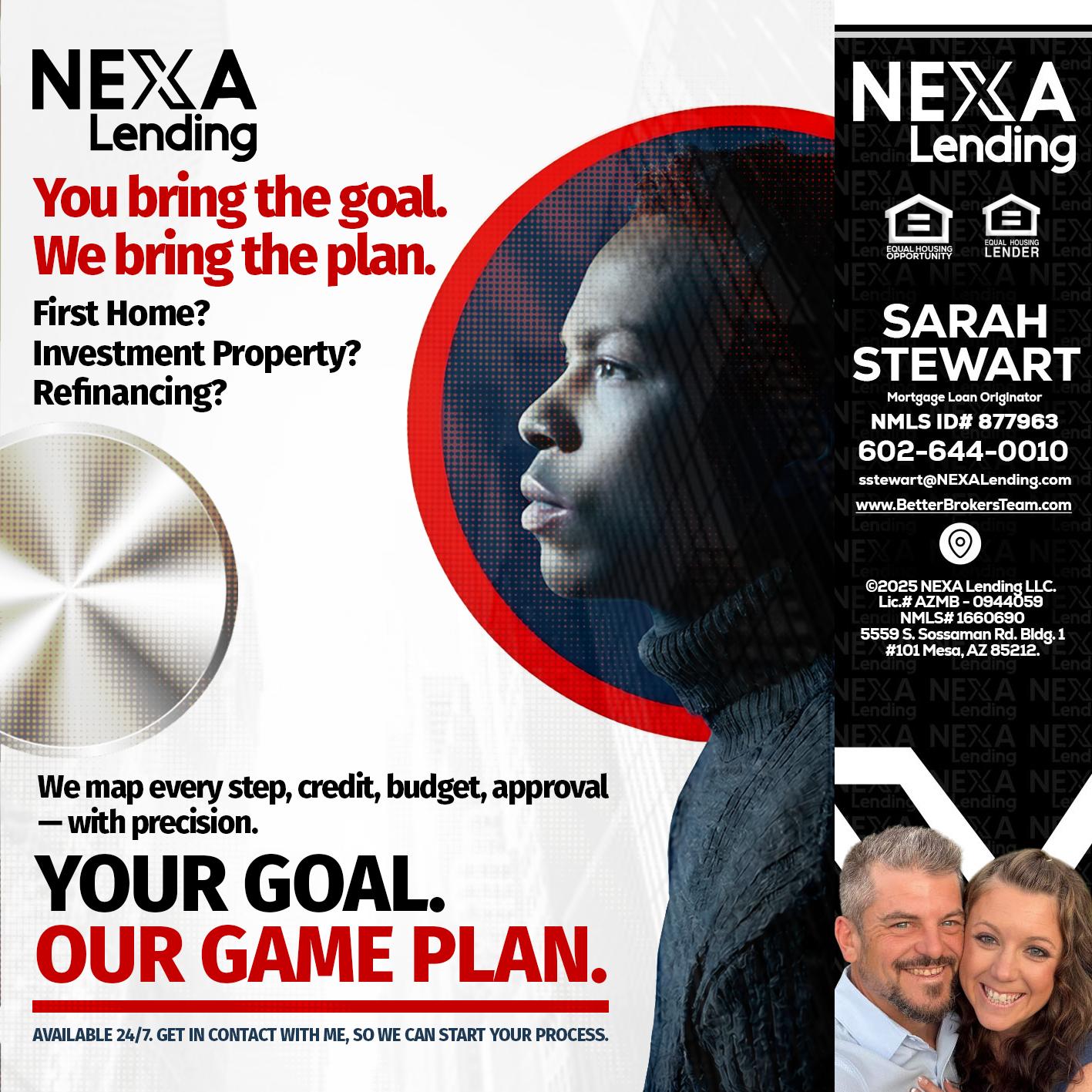 YOUR GOAL. OUR GAME PLAN. - Sarah Stewart -Mortgage Loan Originator